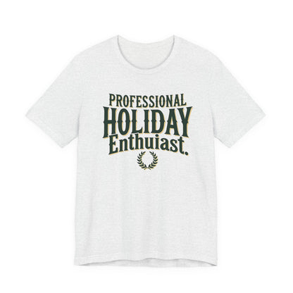 Professional Holiday Enthusiasts Unisex Jersey Short Sleeve Tee