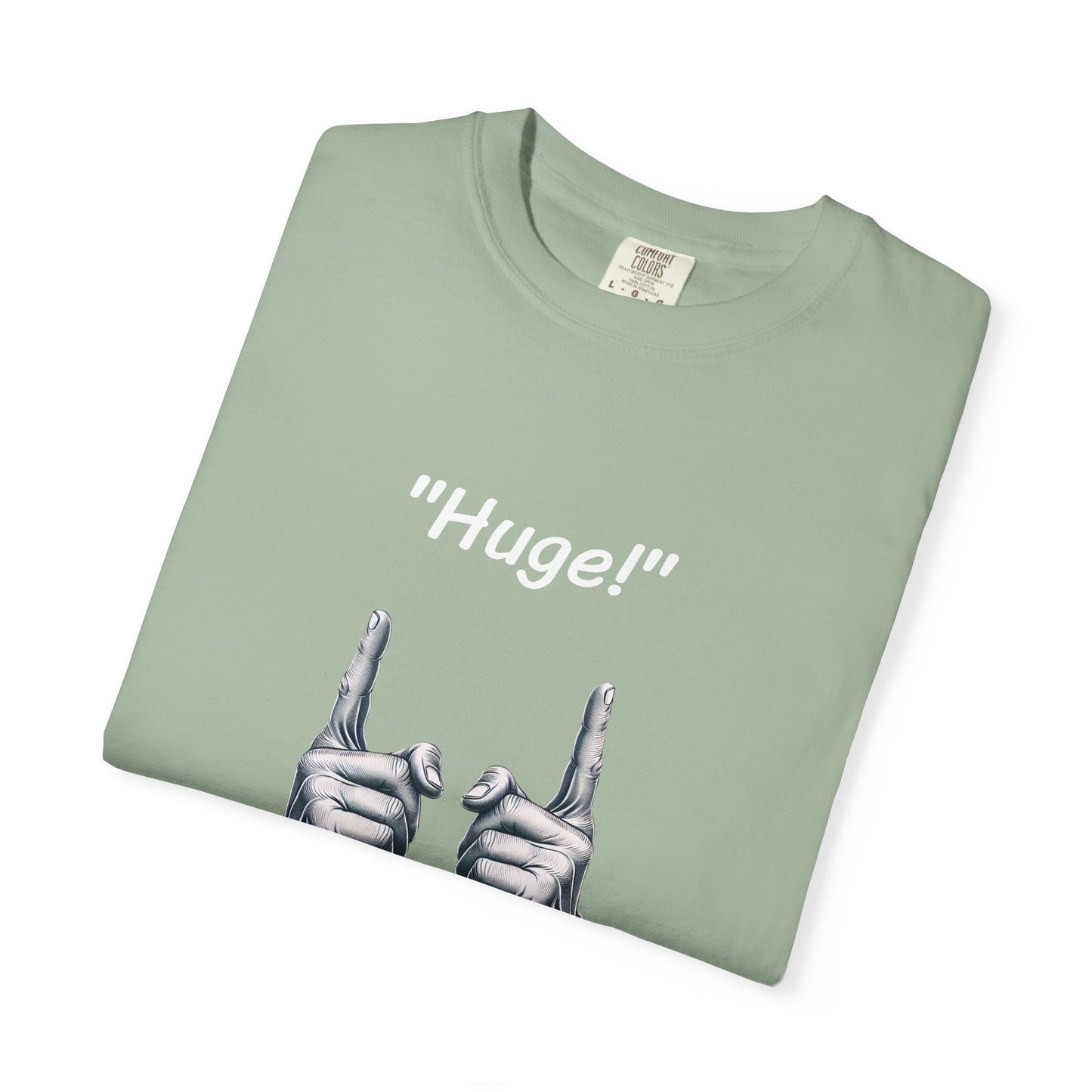Huge, Politician Response Unisex T-shirt