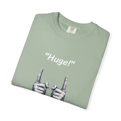 Huge, Politician Response Unisex T-shirt