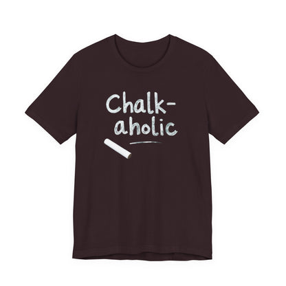 Chalk-a-holic Unisex T-Shirt, Fun Tee, Gift for Artists, Creative Wear, Casual Style, Perfect for Art Lovers - Psychonaut Swag
