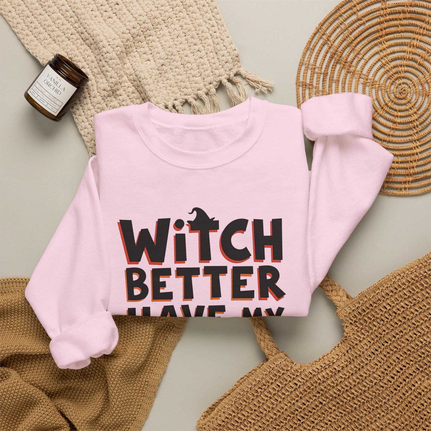 Sweatshirt — "Witch Better Have My Candy" Halloween Crewneck