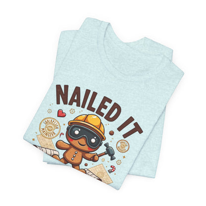 Nailed It Gingerbread Engineer T-Shirt — Cute Gingerbread Construction Tee for Engineers