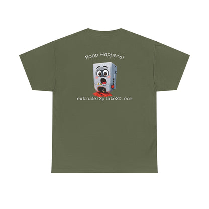 Extruder2Plate3D, Poop Happens T‑Shirt — Funny Cartoon 3D Printer Graphic Tee
