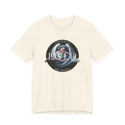 Loved Tee — "For God So Loved The World" Christian Graphic T-Shirt