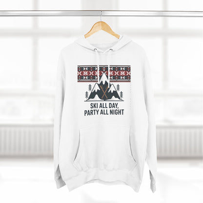 Ski All Day Party All Night Hoodie — Mountain Skiing Holiday Pullover