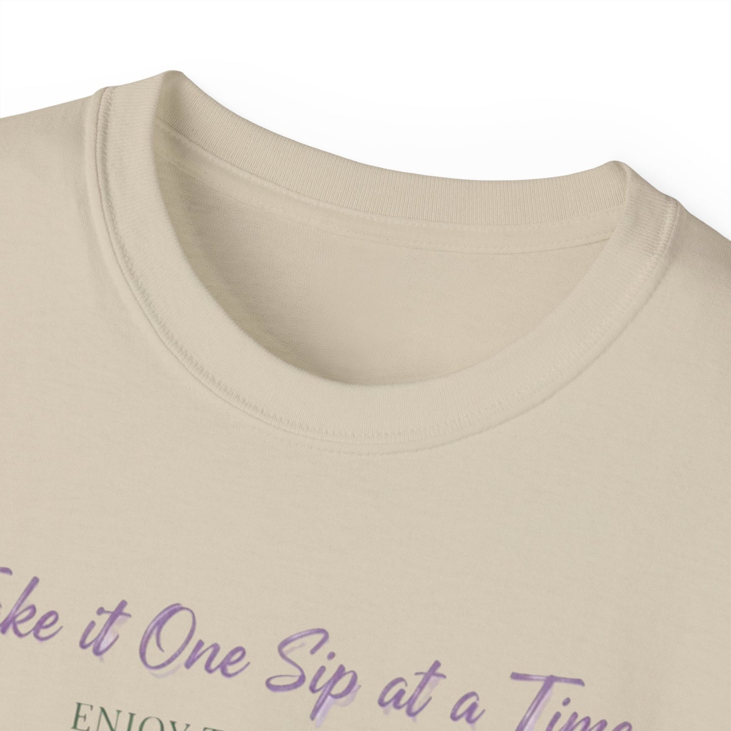 One Sip at a Time, Unisex Ultra Cotton Tee
