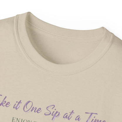 One Sip at a Time, Unisex Ultra Cotton Tee