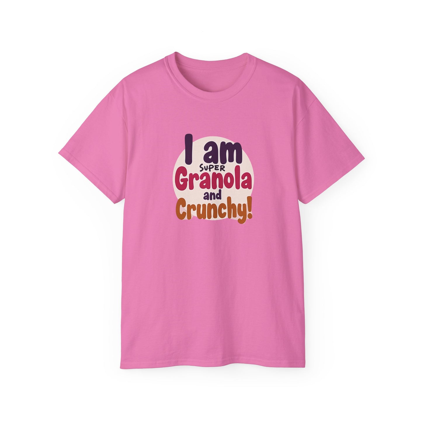 I Am Super Granola and Crunchy Unisex Ultra Cotton Tee - Psychonaut Swag