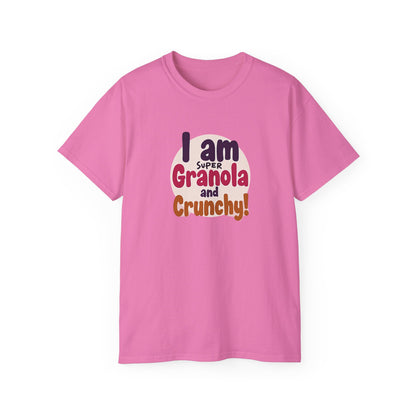 I Am Super Granola and Crunchy Unisex Ultra Cotton Tee - Psychonaut Swag