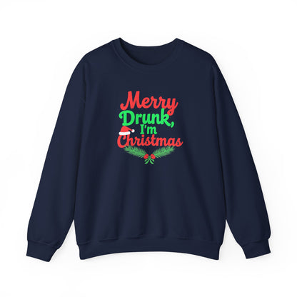 Christmas Sweatshirt — "Merry Drunk, I'm Christmas" Funny Holiday Crewneck