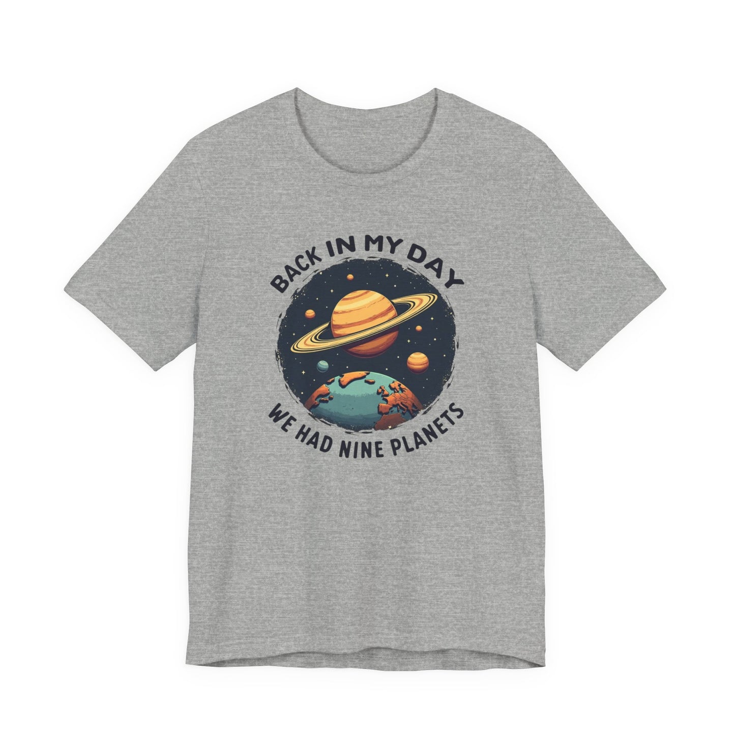 T-Shirt — 'Back in My Day We Had Nine Planets' Retro Space Graphic Tee
