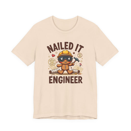 Nailed It Gingerbread Engineer T-Shirt — Cute Gingerbread Construction Tee for Engineers
