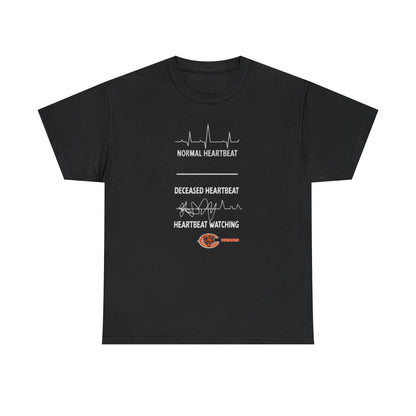 Bears Heartbeat Monitoring Tee — "Normal Heartbeat / Deceased Heartbeat / Heartbeat Watching" Graphic T-Shirt