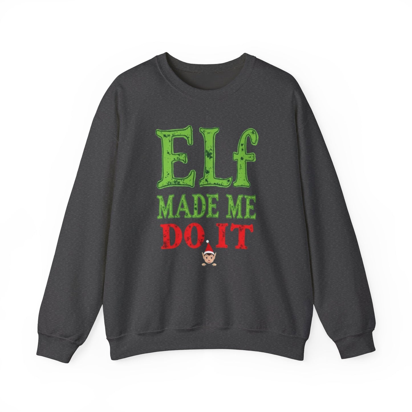 Elf Made Me Do It Sweatshirt – Funny Christmas Holiday Crewneck