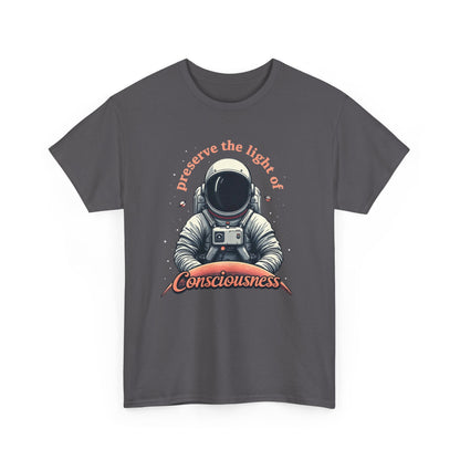 Preserve Consciousness Astronaut Tee — "Preserve the Light of Consciousness" Graphic T-Shirt