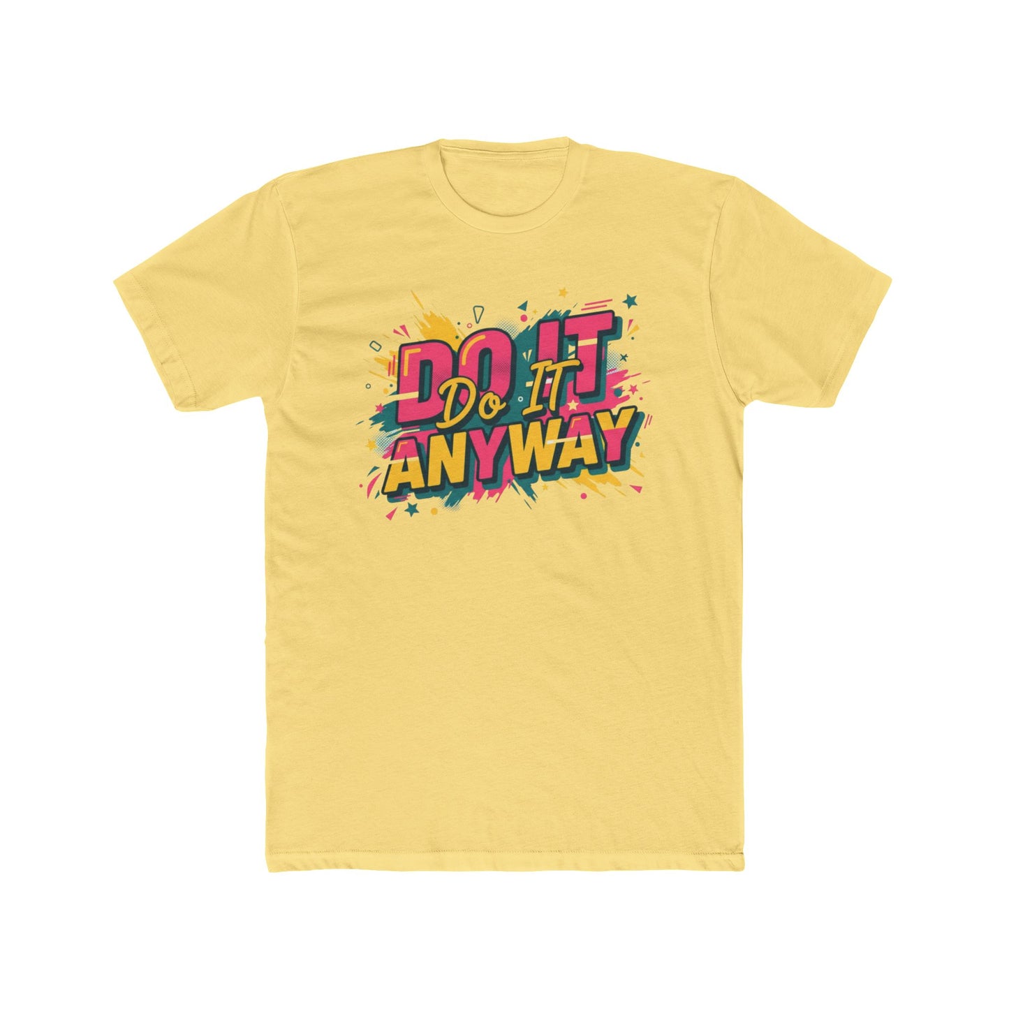Do It Anyway T-Shirt — Retro Pop Art Motivational Tee