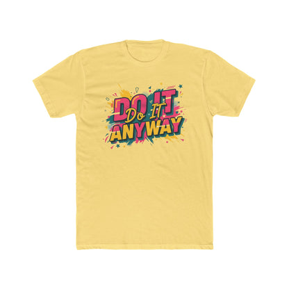 Do It Anyway T-Shirt — Retro Pop Art Motivational Tee