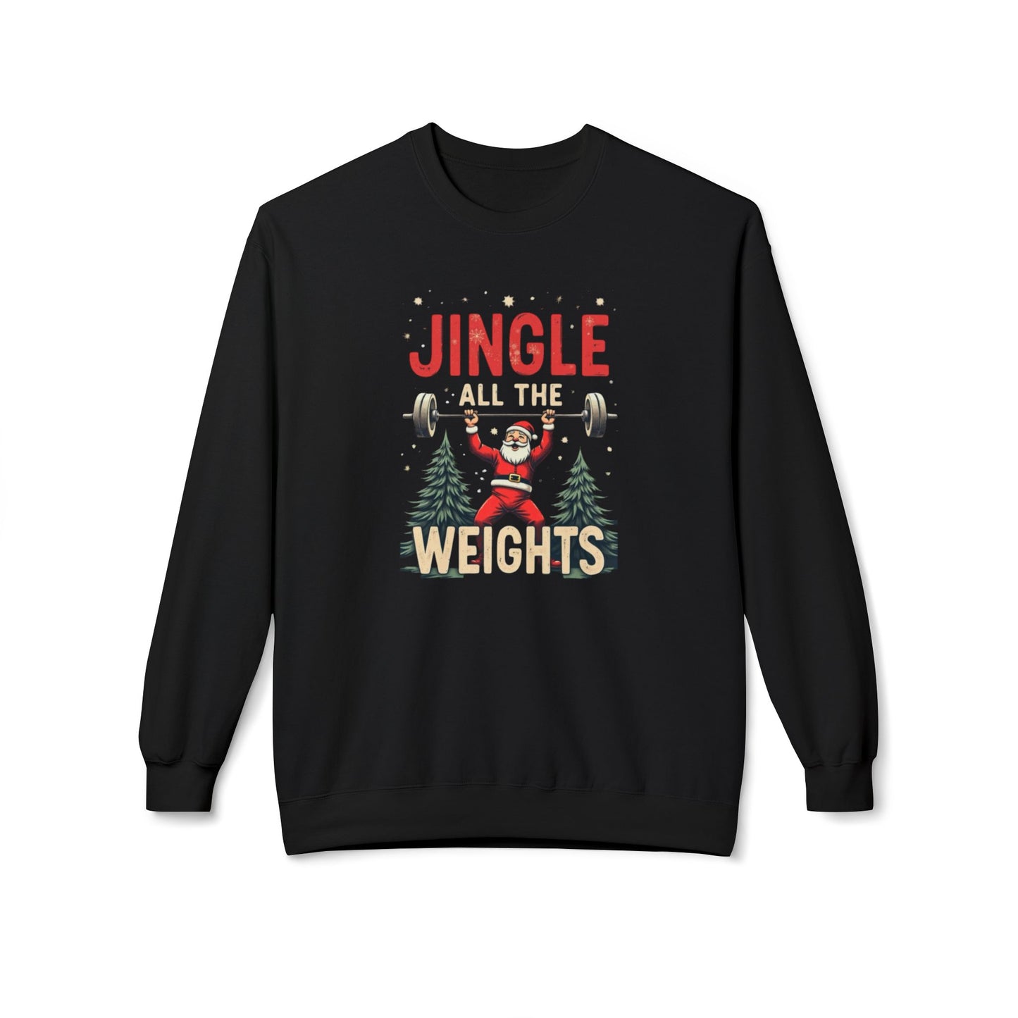 Jingle All the Weights Sweatshirt — Christmas Gym Crewneck