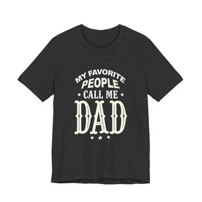 My favorite people call me Dad, Funny Dad T-Shirt - Unisex Jersey Tee for Father's Day - Psychonaut Swag