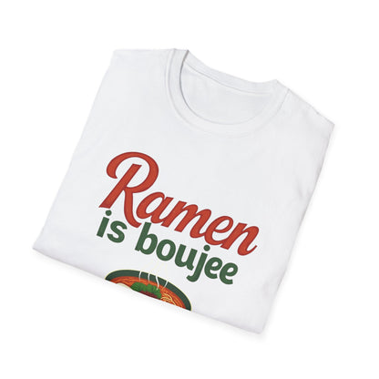 Ramen Boujee T-Shirt, Foodie Gift Tee, Casual Streetwear, Unisex Graphic Shirt, Perfect for Food Lovers, Cooking Enthusiast Shirt - Psychonaut Swag