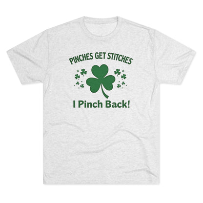 St. Patrick's Day T-Shirt — "Pinches Get Stitches, I Pinch Back!" Shamrock Tee