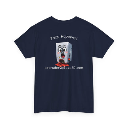 Extruder2Plate3D, Poop Happens T‑Shirt — Funny Cartoon 3D Printer Graphic Tee