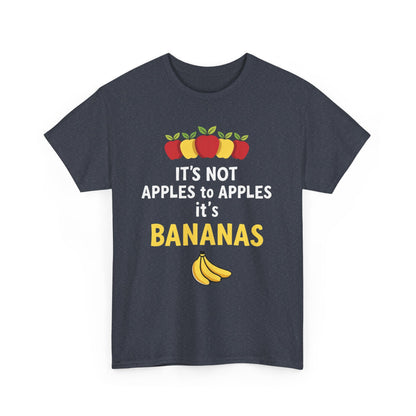 Funny Banana T-Shirt: It's Not Apples to Apples, Cute Graphic Tee for Food Lovers, Gift for Birthdays, Casual Wear, Humor Shirt