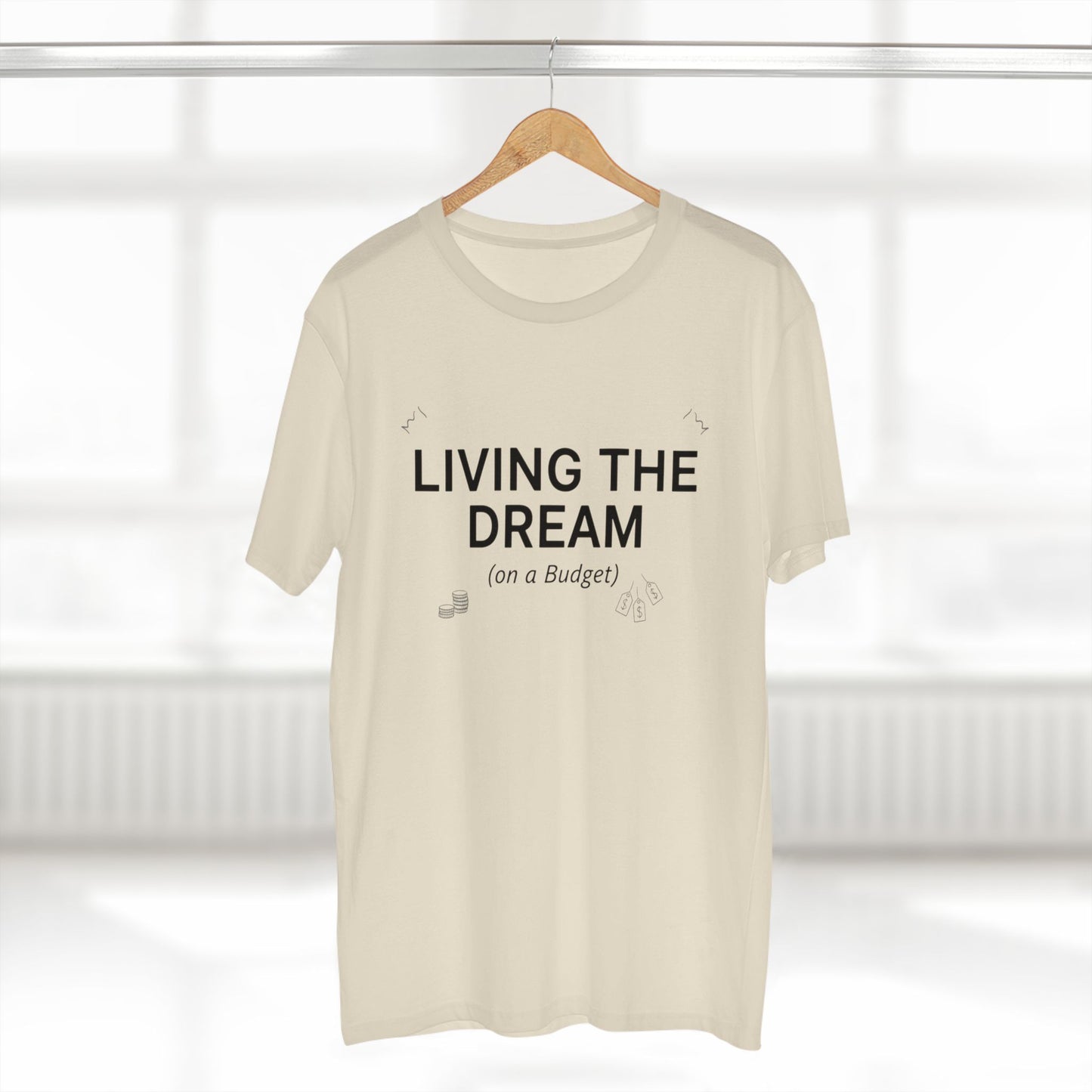 Living the Dream (On a Budget) T‑Shirt