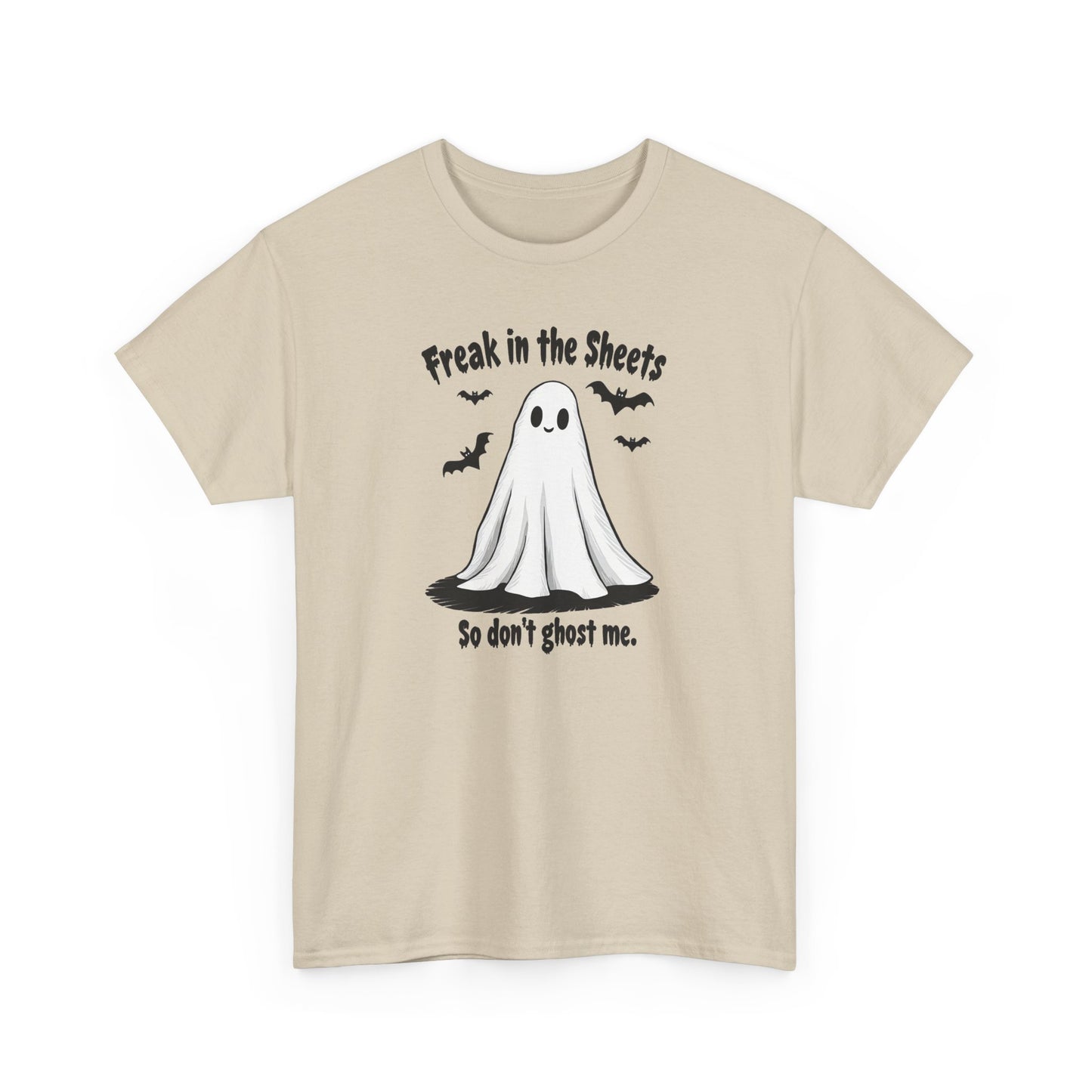 Ghost Tee — “Freak in the Sheets, So Don’t Ghost Me” Halloween Graphic T-Shirt