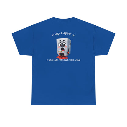 Extruder2Plate3D, Poop Happens T‑Shirt — Funny Cartoon 3D Printer Graphic Tee