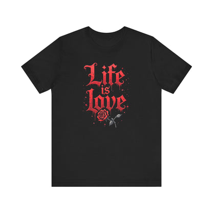 Life is Love Shirt, Love Themed Apparel, Gift for Couples, Valentine's Day Top - Psychonaut Swag