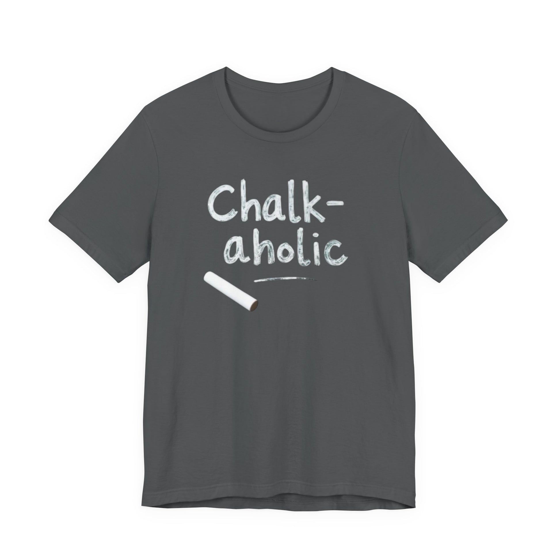 Chalk-a-holic Unisex T-Shirt, Fun Tee, Gift for Artists, Creative Wear, Casual Style, Perfect for Art Lovers - Psychonaut Swag