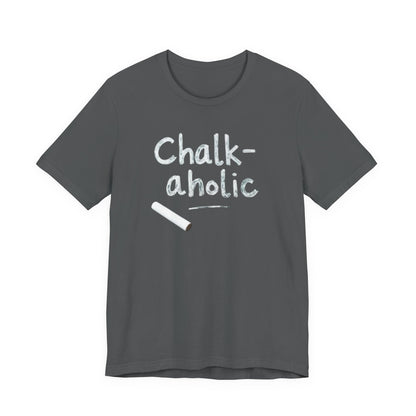 Chalk-a-holic Unisex T-Shirt, Fun Tee, Gift for Artists, Creative Wear, Casual Style, Perfect for Art Lovers - Psychonaut Swag