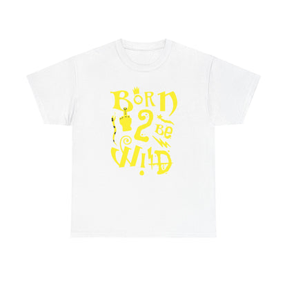 Born to be wild,  Heavy Cotton Tee