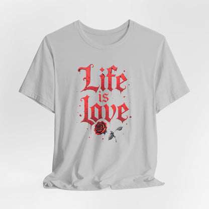 Life is Love Shirt, Love Themed Apparel, Gift for Couples, Valentine's Day Top - Psychonaut Swag