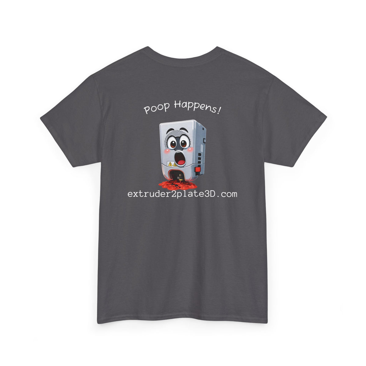 Extruder2Plate3D, Poop Happens T‑Shirt — Funny Cartoon 3D Printer Graphic Tee