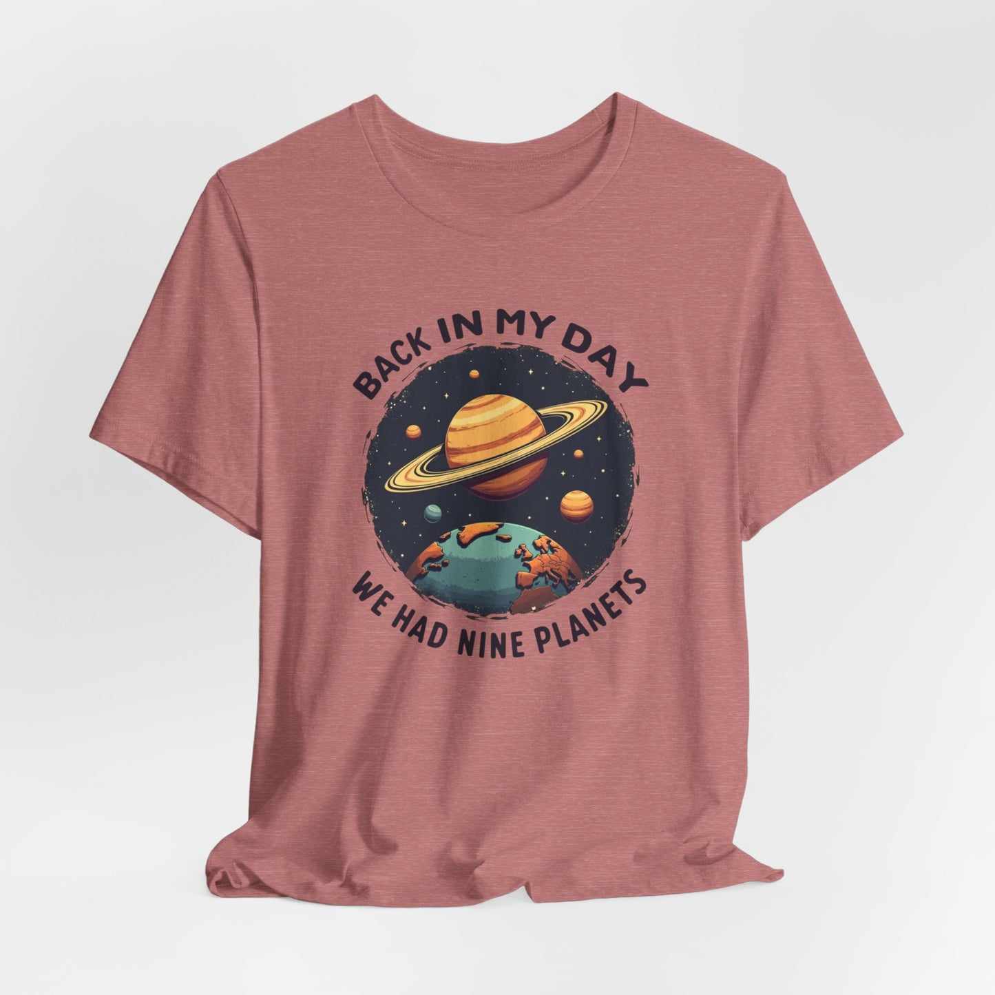 T-Shirt — 'Back in My Day We Had Nine Planets' Retro Space Graphic Tee