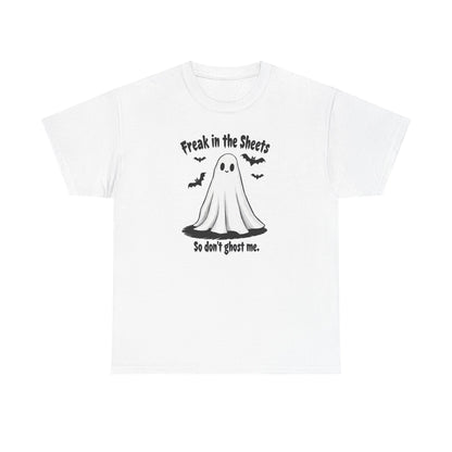 Ghost Tee — “Freak in the Sheets, So Don’t Ghost Me” Halloween Graphic T-Shirt