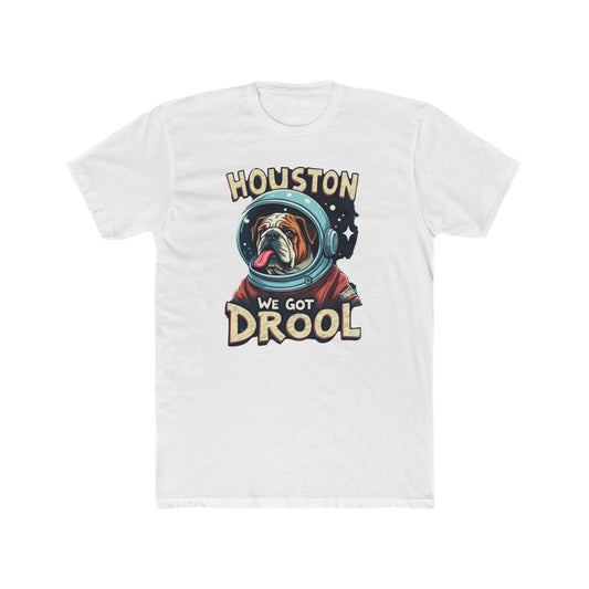 Houston We Got Drool Dog Lover Tee, Funny Dog T-Shirt, Cute Pet Gift, Unisex Cotton Crew Tee, Dog Parent Present, Space Lover Shirt