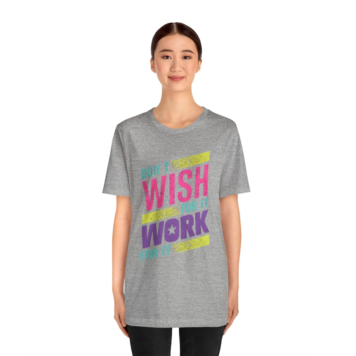 Motivational 'Don't Wish For It — Work For It' Tee