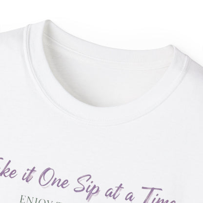 One Sip at a Time, Unisex Ultra Cotton Tee