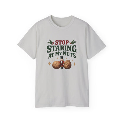 Stop Staring At My Nuts Christmas Tee — Funny Holiday Nutcracker Shirt