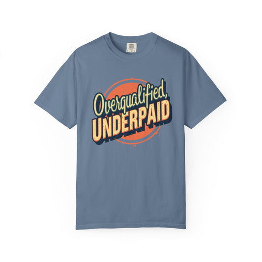 Overqualified, Underpaid T-Shirt for Job Seekers, Overqualified and Underpaid Tee, Funny Graphic Shirt for Graduates, Casual Wear, Gift for Friends - Psychonaut Swag