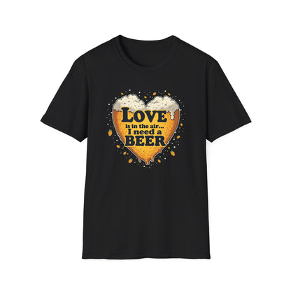 Beer Heart T-Shirt — "Love is in the air... I need a BEER" Funny Drinking Tee