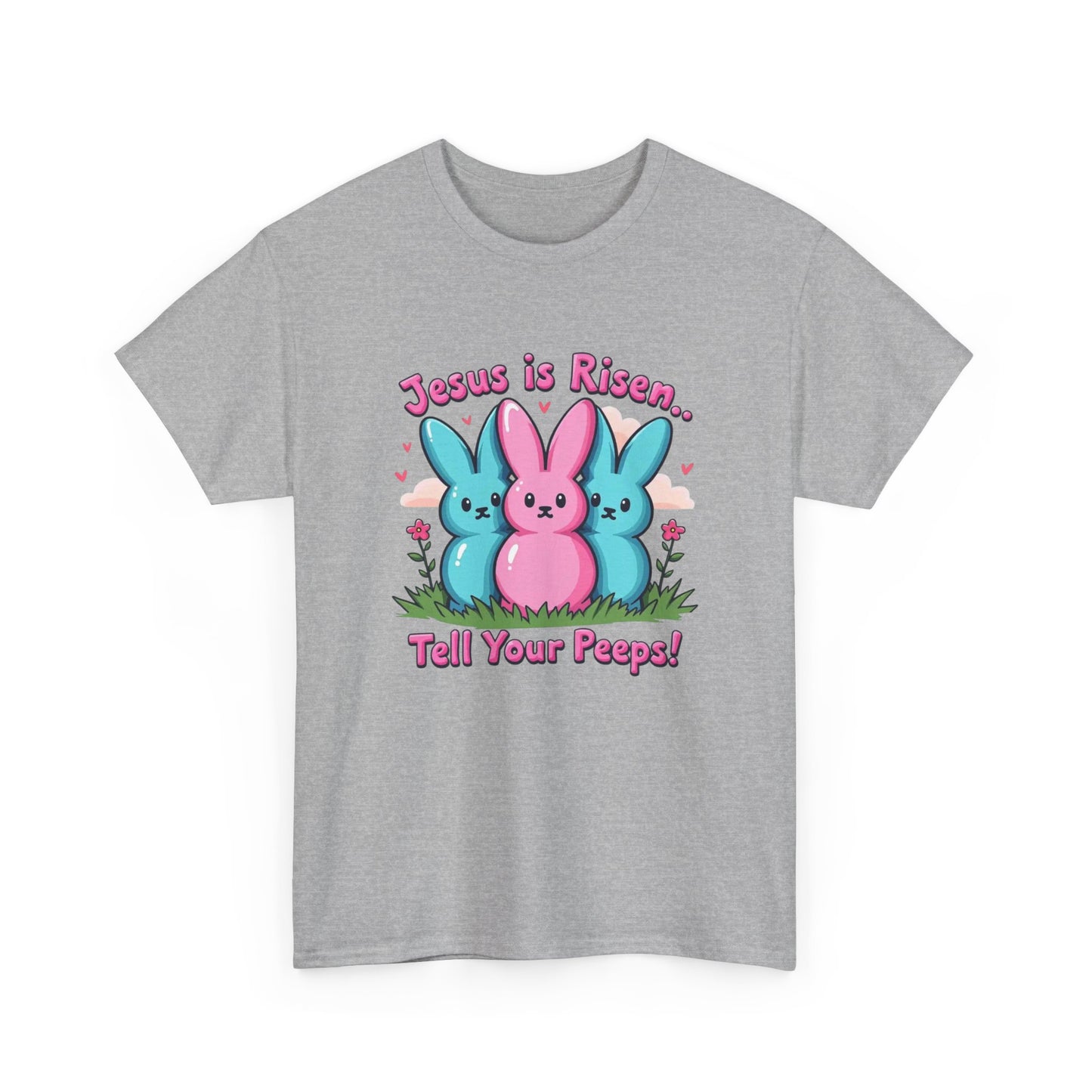 Easter Tee — "Jesus is Risen, Tell Your Peeps!" Cute Peeps Graphic