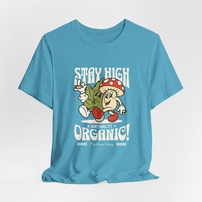 Stay High, It's Organic T-Shirt — Retro Mushroom Cannabis Graphic Tee