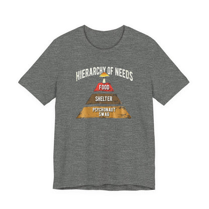 Hierarchy of Needs Tee, Unisex Short Sleeve Shirt, Casual Wear, Gift for Psychonauts, Fun Graphic Shirt, Perfect for Festivals - Psychonaut Swag
