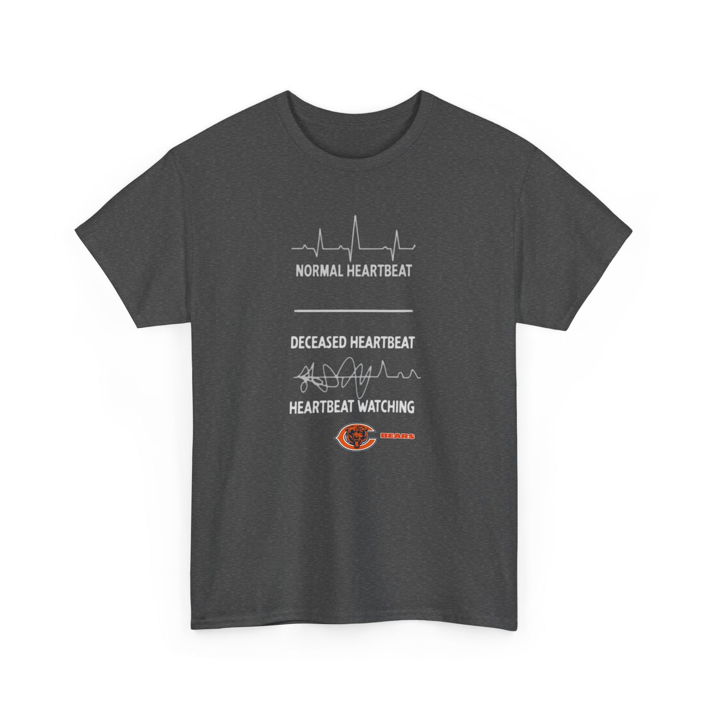 Bears Heartbeat Monitoring Tee — "Normal Heartbeat / Deceased Heartbeat / Heartbeat Watching" Graphic T-Shirt