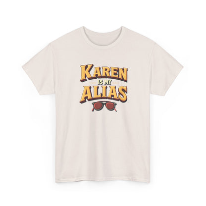 Karen is my Alias, Shirt, Casual Humor T-Shirt, Gift for Friends, Unique Party Wear - Psychonaut Swag