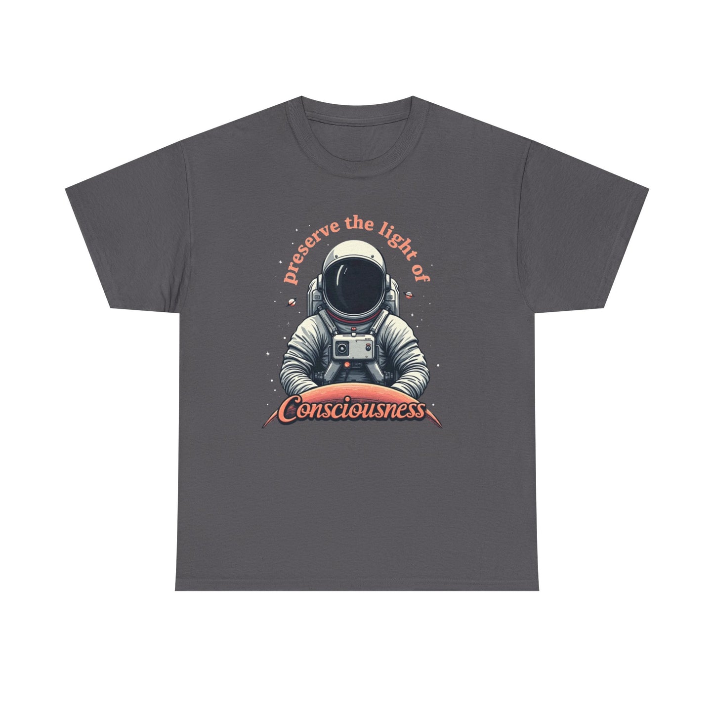 Preserve Consciousness Astronaut Tee — "Preserve the Light of Consciousness" Graphic T-Shirt